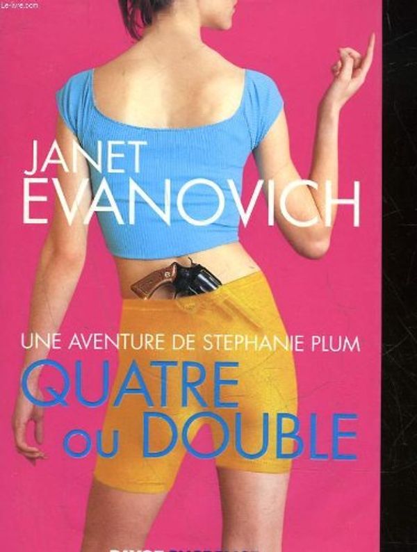 Cover Art for 9782228893893, Quatre ou double by Janet Evanovich