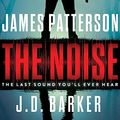 Cover Art for 9781549166600, The Noise by James Patterson