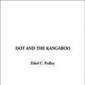 Cover Art for 9781404301566, Dot and the Kangaroo by Ethel C. Pedley