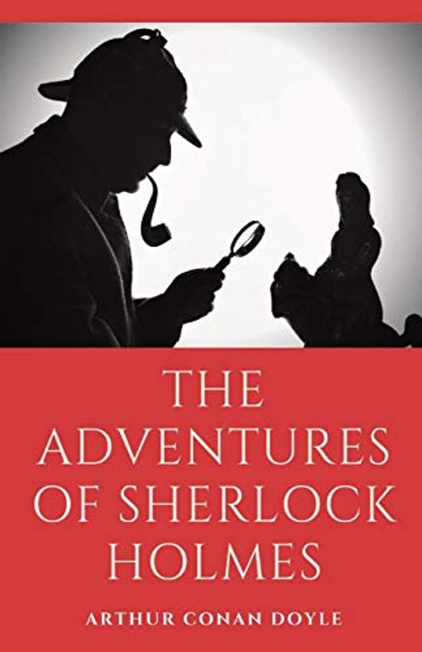 Cover Art for 9782491251307, The Adventures of Sherlock Holmes: a collection of 12 Sherlock Holmes mystery, murder and detective tales by Arthur Conan Doyle featuring his fictional detective Sherlock Holmes by Arthur Conan Doyle