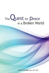 Cover Art for 9781439272695, The Quest for Peace in a Broken World by Mrs Juli Afaf Alvarado