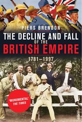 Cover Art for 9780712668460, The Decline And Fall Of The British Empire by Piers Brendon