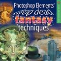 Cover Art for 9781579907990, Photoshop Elements Drop Dead Fantasy Techniques by Derek Lea