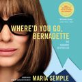 Cover Art for 9781611134674, Where'd You Go, Bernadette by Maria Semple