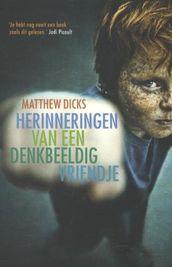 Cover Art for 9789049952426, Herinneringen van een denkbeeldig vriendje / druk 1 by Matthew Dicks