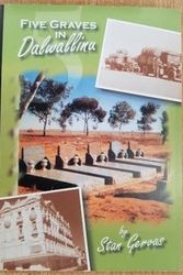 Cover Art for 9780646068206, FIVE GRAVES IN DALWALLINU. A Life of Wilhelm Friedrich Gustave Liebe. by Stan: Gervas