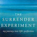 Cover Art for 9781629535401, The Surrender Experiment: My Journey Into Life's Perfection by Michael A. Singer