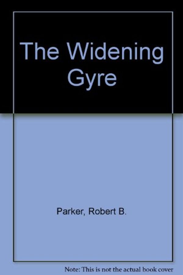 Cover Art for 9780727842022, The Widening Gyre by Robert B. Parker
