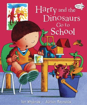 Cover Art for 9780553534009, Harry and the Dinosaurs Go to School by Ian Whybrow