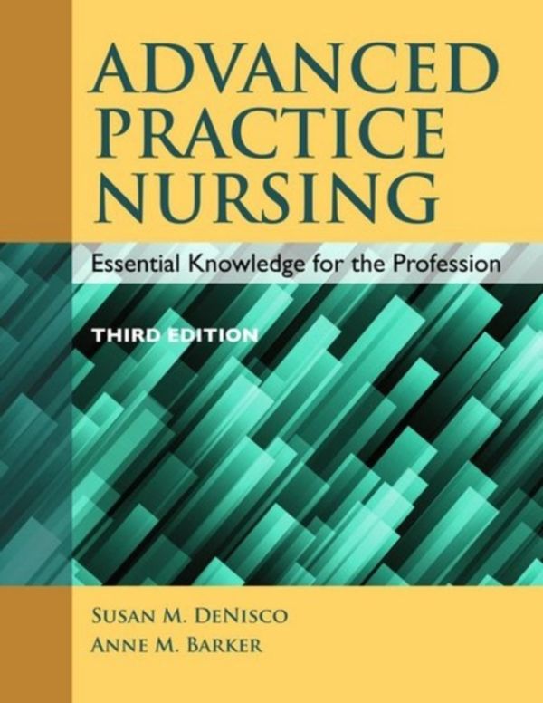 Cover Art for 9781284072570, Advanced Practice Nursing by DeNisco, Susan M., Barker, Anne M.