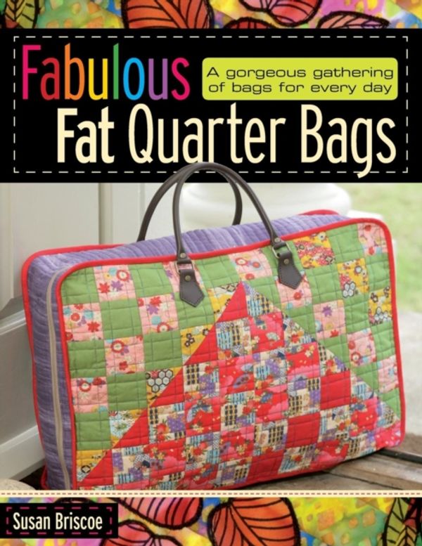 Cover Art for 9780715329788, Fabulous Fat Quarter Bags by Susan Briscoe