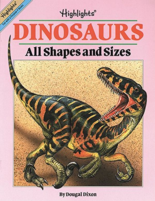 Cover Art for 9781563975356, DinosaursAll Shapes & Sizes by Dougal Dixon