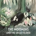 Cover Art for 8601404216695, By Tove Jansson The Moomins and the Great Flood by Jansson, Tove ( AUTHOR ) Nov-01-2012 Hardback by Tove Jansson