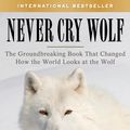 Cover Art for 9781504014137, Never Cry Wolf by Farley Mowat