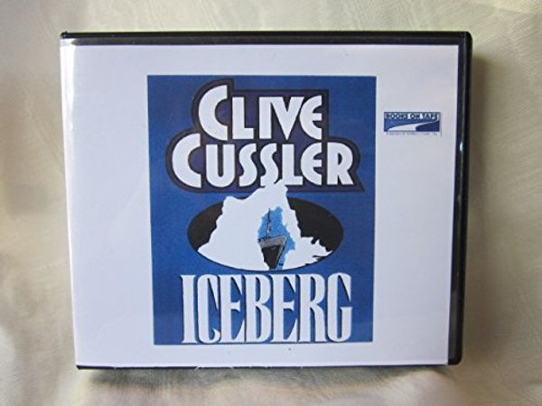 Cover Art for B0027UD710, ICEBERG, Unabridged (A Dirk Pitt noval) by Clive Cussler