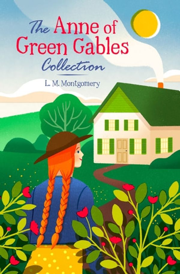 Cover Art for 9781788881067, The Anne of Green Gables Collection by L. M. Montgomery