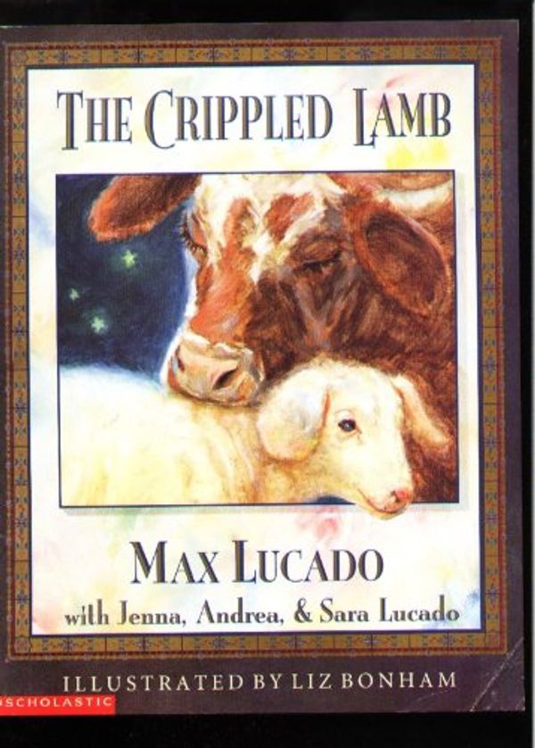 Cover Art for 9780590122467, The Crippled Lamb by Max Lucado