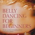 Cover Art for 9781405037464, Belly Dancing for Beginners by Liz Byrski