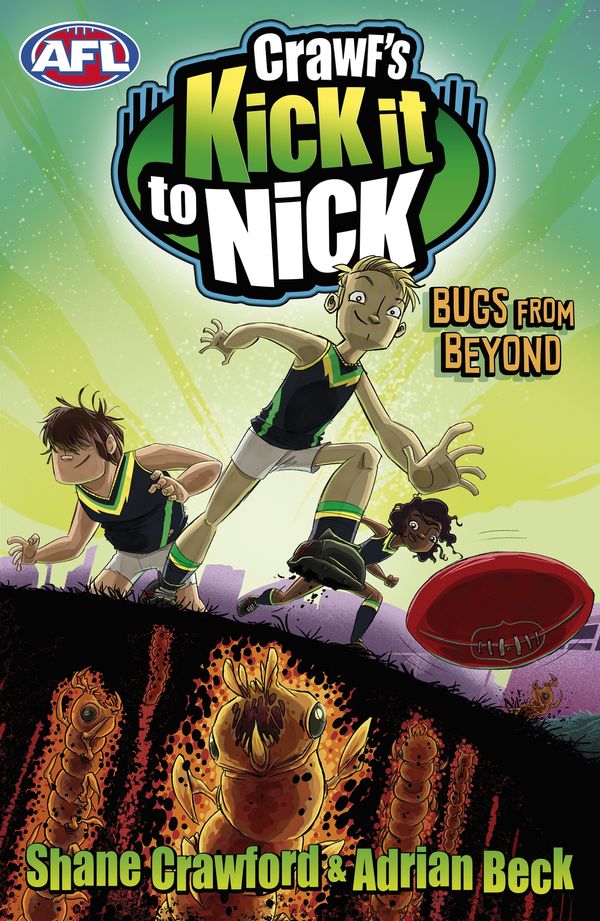 Cover Art for 9781743482032, Crawf's Kick it to Nick: Bugs From Beyond (eBook) by Adrian Beck, Shane Crawford