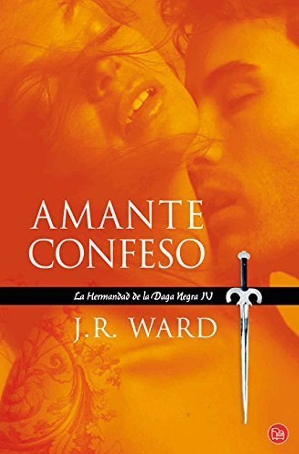 Cover Art for B01FIXX63G, Amante Confeso (Hermandad de la Daga Negra) (Spanish Edition) by J. R. Ward (2010-03-01) by Unknown