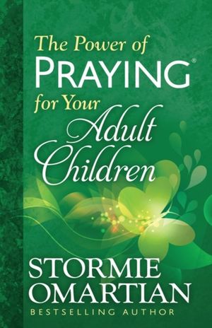 Cover Art for 9780736957922, The Power of Praying for Your Adult Children by Stormie Omartian