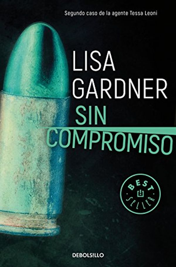 Cover Art for 9788466344265, Sin compromiso (Tessa Leoni 2) by Lisa Gardner