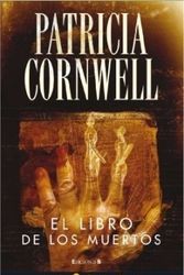 Cover Art for B01F82ONEI, El libro de los muertos (Spanish Edition) by Patricia D. Cornwell (2008-08-30) by Patricia Cornwell