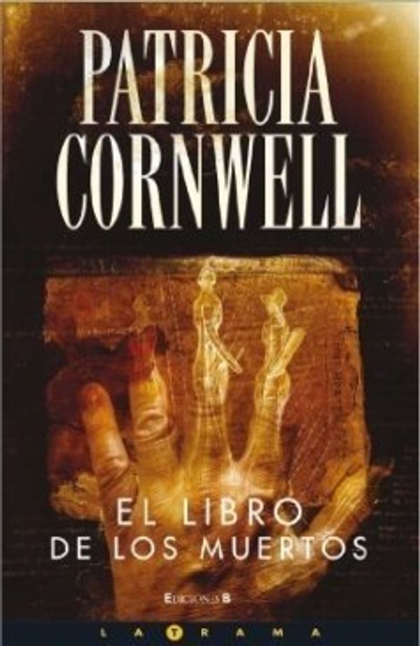 Cover Art for B01F82ONEI, El libro de los muertos (Spanish Edition) by Patricia D. Cornwell (2008-08-30) by Patricia Cornwell