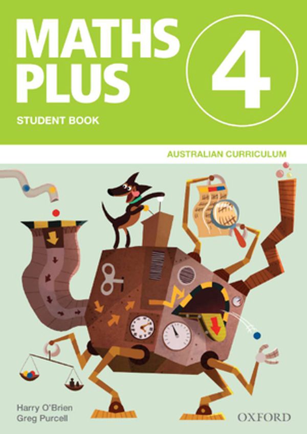 Cover Art for 9780190306168, Maths Plus Australian Curriculum Ed Student and Assessment Book 4Maths Plus Australian Curriculum Edition by Harry O'Brien