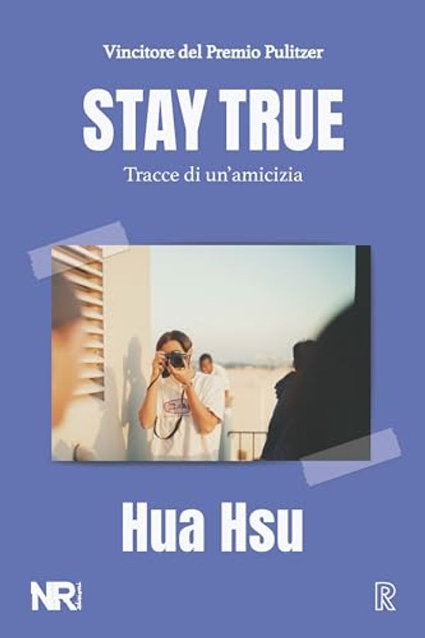 Cover Art for B0CMVBXQNQ, Stay True: Tracce di un’amicizia (Real(ize)) (Italian Edition) by Hua Hsu