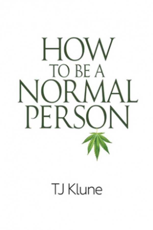 Cover Art for 9781634765787, How to Be a Normal Person by TJ Klune