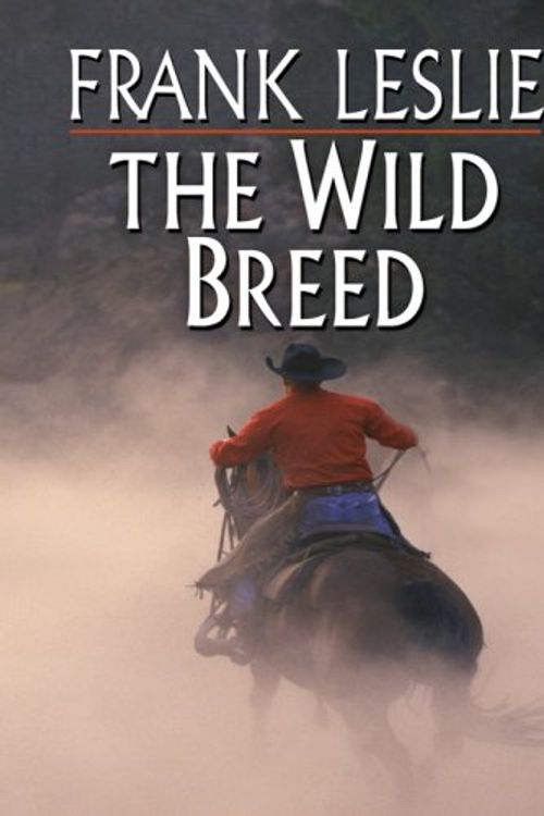 Cover Art for 9781597227995, The Wild Breed by Frank Leslie