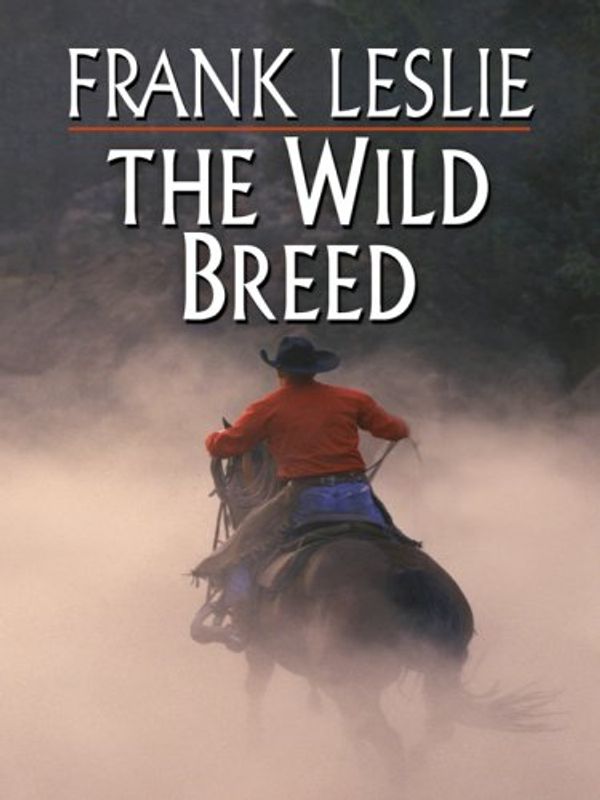 Cover Art for 9781597227995, The Wild Breed by Frank Leslie