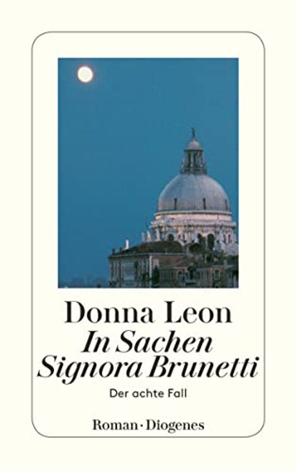 Cover Art for B0797ZZSVM, In Sachen Signora Brunetti: Der achte Fall (Commissario Brunetti 8) (German Edition) by Donna Leon
