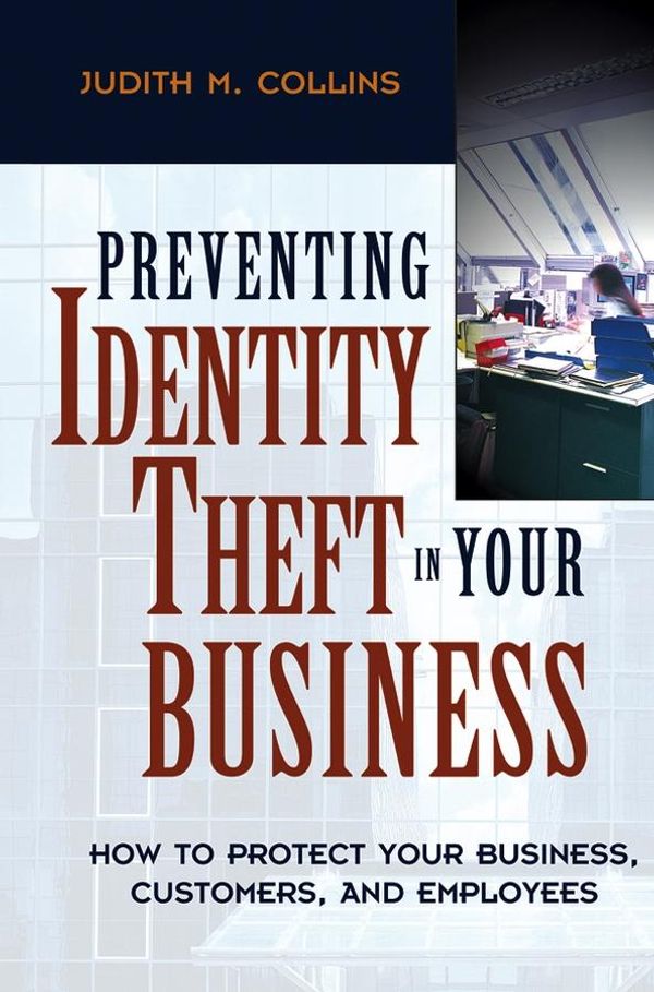 Cover Art for 9781119373186, Preventing Identity Theft in Your Business by Judith M. Collins