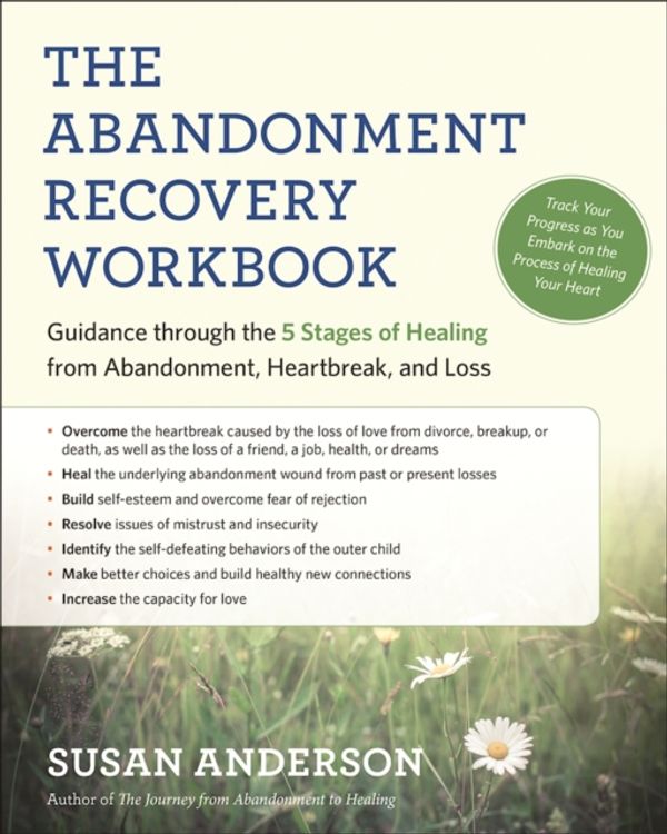 Cover Art for 9781608684274, The Abandonment Recovery WorkbookGuidance Through the Five Stages of Healing fro... by Susan Anderson