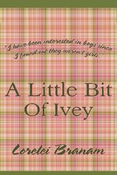 Cover Art for 9781456612931, A Little Bit of Ivey by Lorelei Branam