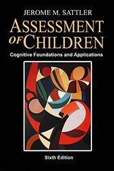 Cover Art for 9780986149948, ASSESSMENT OF CHILDREN: COGNITIVE FOUNDATIONS AND APPLICATIONS 6TH ED,+ RESOURCE GUIDE, REV 6th Ed, 2020 by Jerome M. Sattler