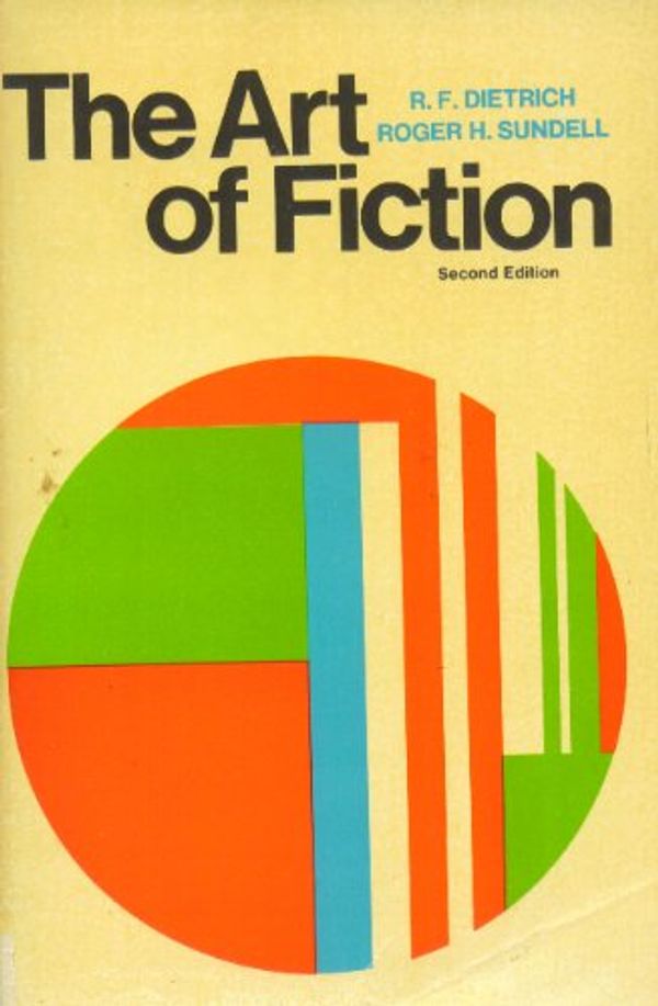 Cover Art for 9780030892219, The Art of Fiction: A Handbook and Anthology by R. F Dietrich