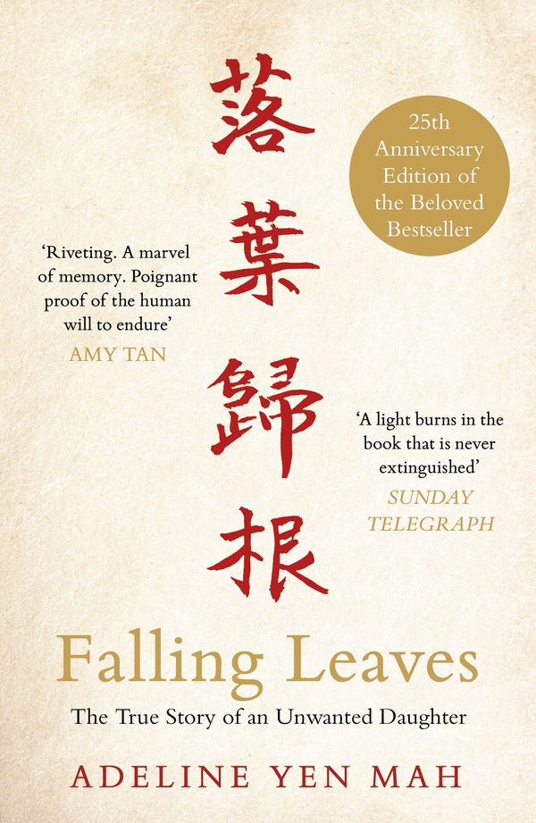 Cover Art for 9780141047089, Falling Leaves: The True Story of an Unwanted Chinese Daughter by Adeline Yen Mah