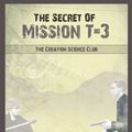 Cover Art for 9781606477236, The Secret of Mission T-3 by John and Lisa Fox