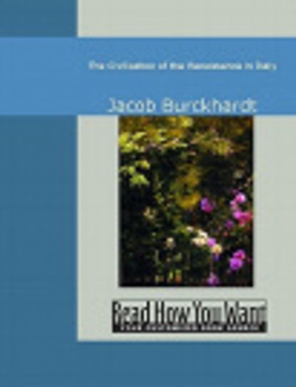 Cover Art for 2370003010619, The Civilization of the Renaissance in Italy by Jacob Burckhardt