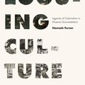 Cover Art for 9780774863926, Cataloguing Culture: Legacies of Colonialism in Museum Documentation by Hannah Turner