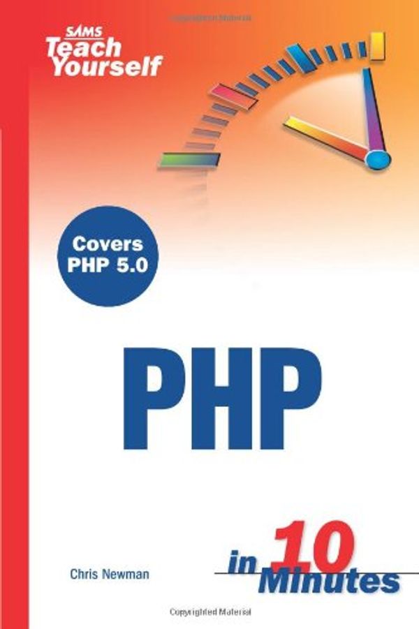 Cover Art for 9780672327629, Sams Teach Yourself PHP in 10 Minutes by Newman, Chris