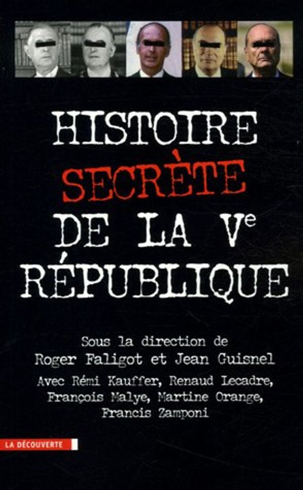Cover Art for 9782707149022, HIST.SECRETE DE LA VE REPUBLIQUE by Roger Faligot Et Jean Guisnel