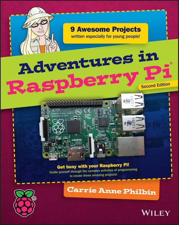 Cover Art for 9781119046059, Adventures in Raspberry Pi by Carrie Anne Philbin