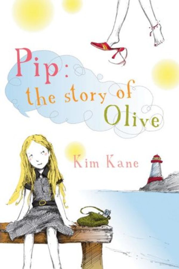 Cover Art for 9780385751728, Pip: The Story of Olive by Kim Kane