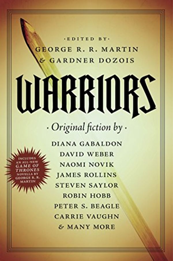 Cover Art for B011T8KPRE, Warriors by George R. R. Martin (Editor) â€º Visit Amazon's George R. R. Martin Page search results for this author George R. R. Martin (Editor), Gardner Dozois (Editor) (26-Feb-2013) Paperback by 