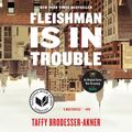 Cover Art for 9780593153765, Fleishman Is in Trouble by Taffy Brodesser-Akner