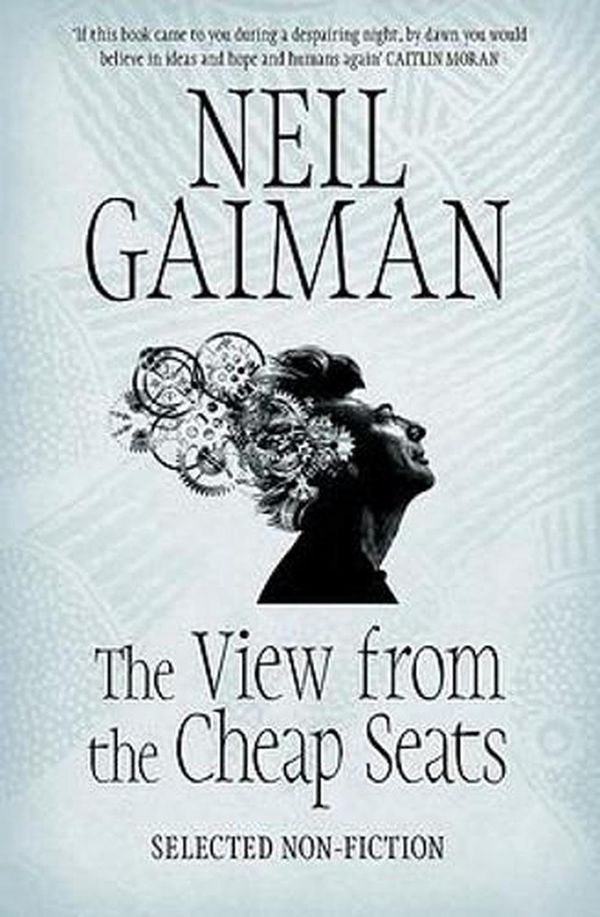 Cover Art for 9781472208019, The View from the Cheap Seats: Selected Nonfiction by Neil Gaiman